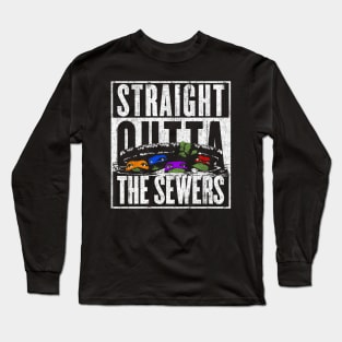 Straight Outta The Sewers Long Sleeve T-Shirt